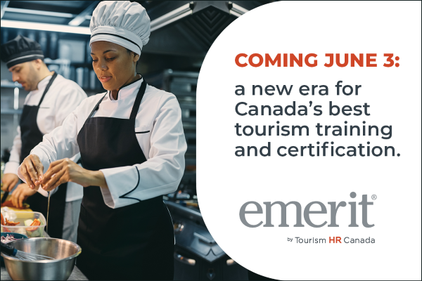A photo of two professional cooks in a commercial kitchen accompanies the text "Coming June 3: a new era for Canada's best tourism training and certification, Emerit by Tourism HR Canada."