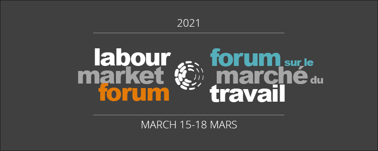 Labour Market Forum, March 15 to 18, 2021